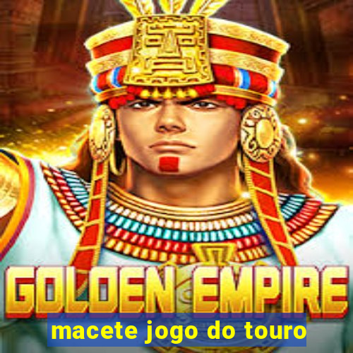 macete jogo do touro